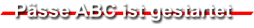 P�sse ABC ist gestartet